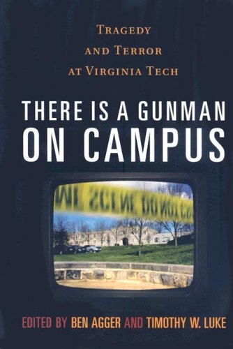 There is a Gunman on Campus: Tragedy and Terror at Virginia Tech