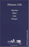 Mousson d été : Argentine, Brésil, Cuba, Portugal