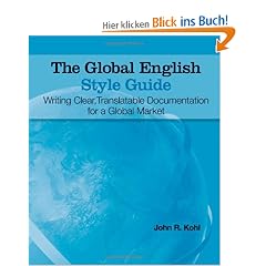 The Global English Style Guide: Writing Clear, Translatable Documentation for a Global Market