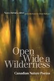 Open Wide a Wilderness: Canadian Nature Poems (Environmental Humanities Series)