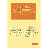 algebra with arithmetic and mensuration from the sanscrit of brahmegupta and bhascara cambridge library collection