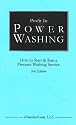 Profit in Power Washing; How to Start & Run a Pressure Washing Service