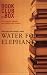 Bookclub-In-A-Box Discusses the Novel Water For Elephants by Sara Gruen (Book Club in a Box: The Complete Package for Readers and Leaders)