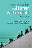 Running behavioral studies with human participants : a practical guide