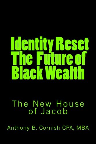 Identity Reset - The Future of Black Wealth: The New House of Jacob