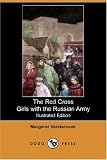 The Red Cross Girls with the Russian Army