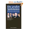 Die gro�en Spekulanten: M�rchenhafte Gewinne und gigantische Verlust