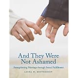 And They Were Not Ashamed: Strengthening Marriage through Sexual Fulfillment
