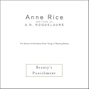 Beauty's Punishment: The Second of the Classic Erotic Trilogy of Sleeping Beauty | [Anne Rice writing as A. N. Roquelaure]