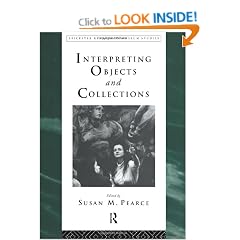 Interpreting Objects and Collections (Leicester Readers in Museum Studies)