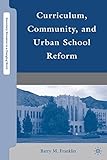 Curriculum, community, and urban school reform