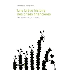 Une br�ve histoire des crises financi�res : Des tulipes aux subprimes