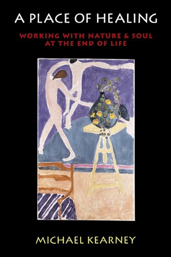 A Place of Healing: Working With Nature And Soul At The End