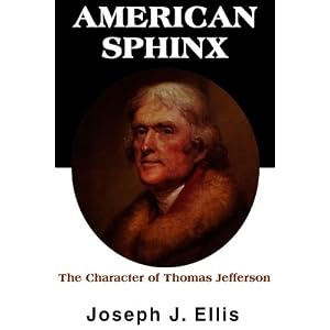 American Sphinx: The Character of Thomas Jefferson (Library Edition) by Joseph J. Ellis and Susan O