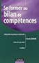 Se former au bilan de comp�tences : Comprendre et pratiquer la d�marche