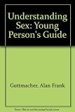 Understanding sex : a young person's guide