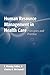 Human Resource Management In Health Care: Principles And Practice