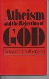 Atheism and the rejection of God : contemporary philosophy and 'The Brothers Karamazov'