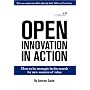 Open Innovation in Action: How to Be Strategic in the Search for New Sources of Value