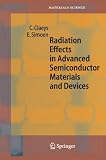 Radiation Effects in Advanced Semiconductor Materials and Devices (Springer Series in Materials Science)