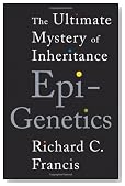 Epigenetics: The Ultimate Mystery of Inheritance