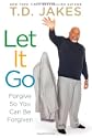 Let It Go by T. D. Jakes