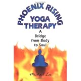 Phoenix Rising Yoga Therapy: A Bridge from Body to Soul