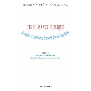 L'impuissance publique : Le déclin économique français depuis Napoléon