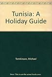 Tunisia, a holiday guide