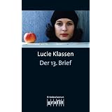 Der 13. Brief. Kriminalromanvon "Lucie Klassen"