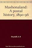 Mashonaland : a postal history 1890-96