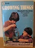 Growing things : how to garden without a garden