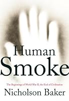 Cover of "Human Smoke: The Beginnings of ... Cover of "Human Smoke: The Beginnings of ...
