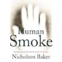 Human Smoke: The Beginnings of World War II, the End of Civilization
