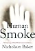 Human Smoke: The Beginnings of World War II, the End of Civilization
