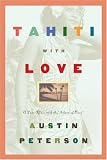 Tahiti with Love: A love affair with the island of love