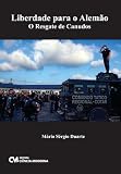 Liberdade Para O Alemao: O Resgate de Canudos (Em Portugues do Brasil)
