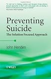 Preventing Suicide: The Solution Focused Approach