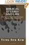 Biblical Studies and Life: Probing Ideologies and Strategies of Biblical Interpretation