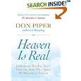 Heaven Is Real: Lessons on Earthly Joy--From The Man Who Spent 90 Minutes In Heaven by  Don Piper and Cecil Murphey
