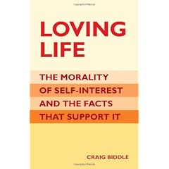 Loving Life: The Morality of Self-Interest and the Facts That Support It