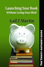 The Thrifty Author's Guide to Launching Your Books Without Losing Your Mind