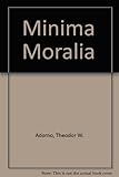 Minima moralia : reflections from damaged life