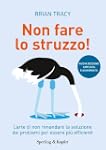 Non fare lo struzzo: L'arte di non ri...