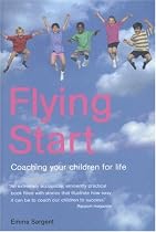 Flying Start: Coaching your children for life