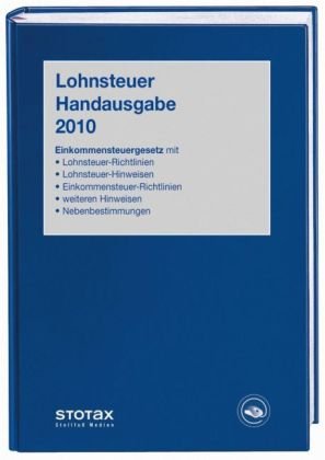 Stollfu&szlig; Medien Lohnsteuer Handausgabe 2010: EStG mit Durchf&uuml;hrungsverordnung, LSt-Richtlinien und - Hinweisen, ESt-Richlinien und -Hinweisen (Aus ...