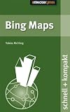 Bing Maps: f&uuml;r Webentwickler - Tobias Richling