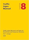 Traffic signs manual: Chapter 8: Traffic safety measures and signs for road works and temporary situations, Part 1: Design