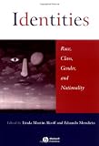 Identities: Race, Class, Gender, and Nationality