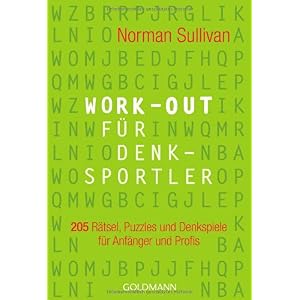【クリックで詳細表示】Work-out fuer Denksportler： 205 Raetsel， Puzzles und Denkspiele - fuer Anfaenger und Profis： Norman Sullivan： 洋書